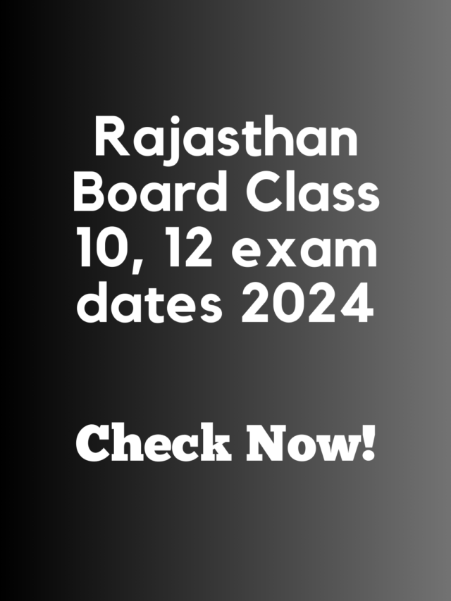 Rajasthan Board Class 10, 12 exam dates 2024 announced, check details here
