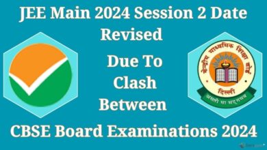 NTA changes the dates for JEE Main 2024 session 2 due to a conflict with the CBSE Board exams